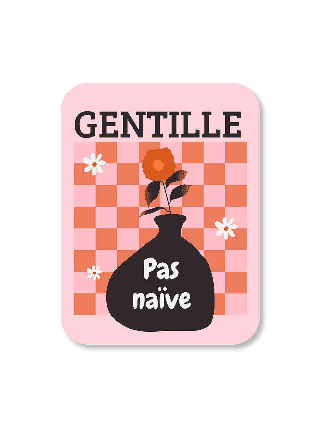 Aimant Gentille pas naïve Encre et Créations
