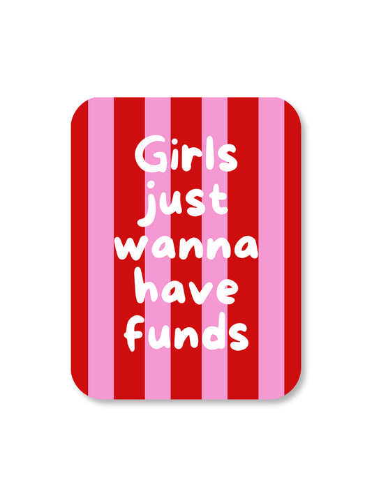 Aimant Girls just wanna have funds Encre et Créations