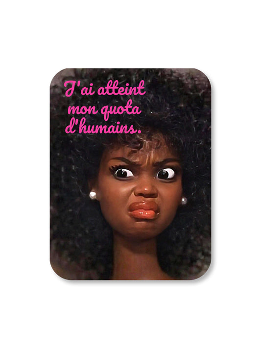 Aimant J'ai atteint mon quota d'humains