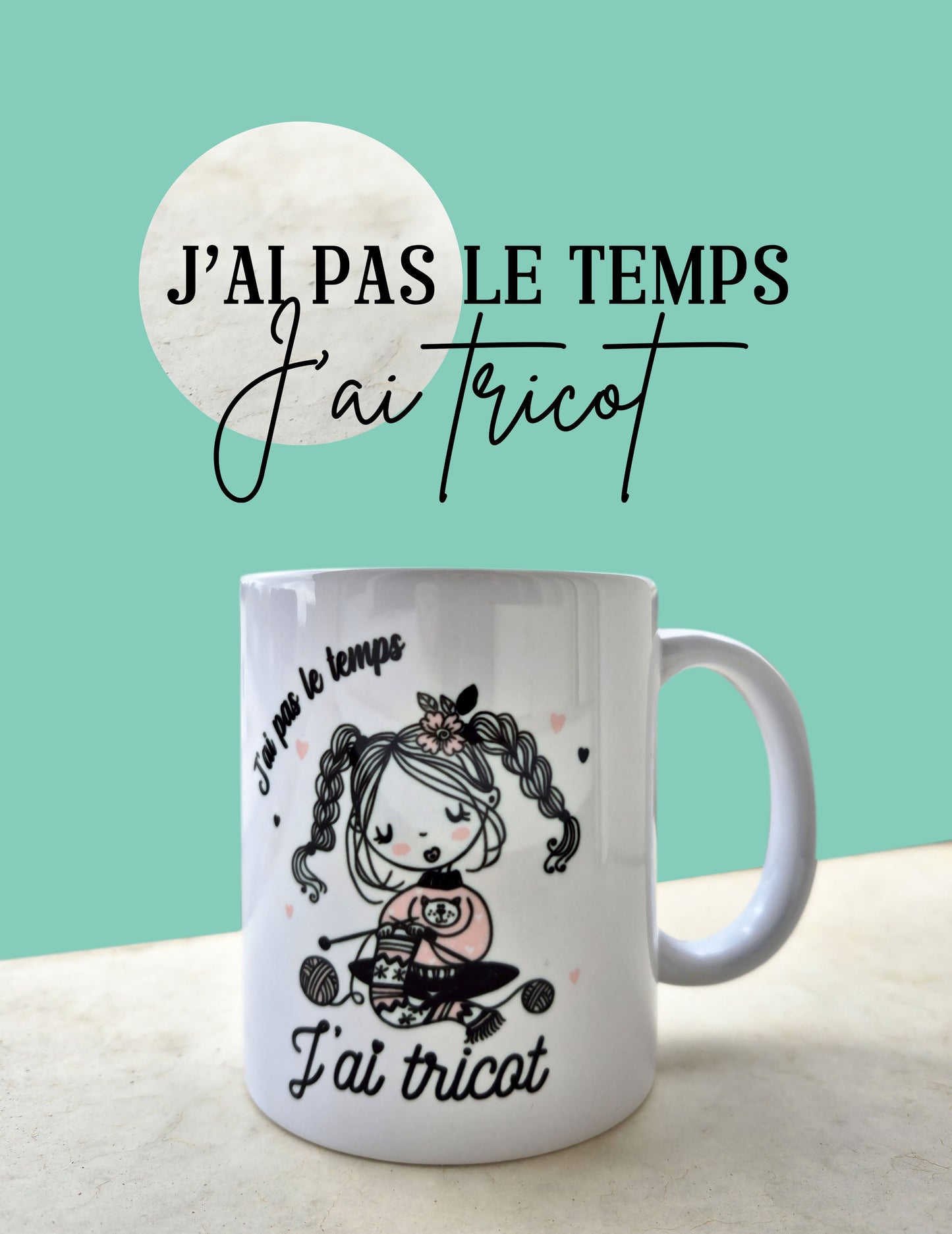Mug céramique J'ai pas le temps j'ai tricot Encre et Créations