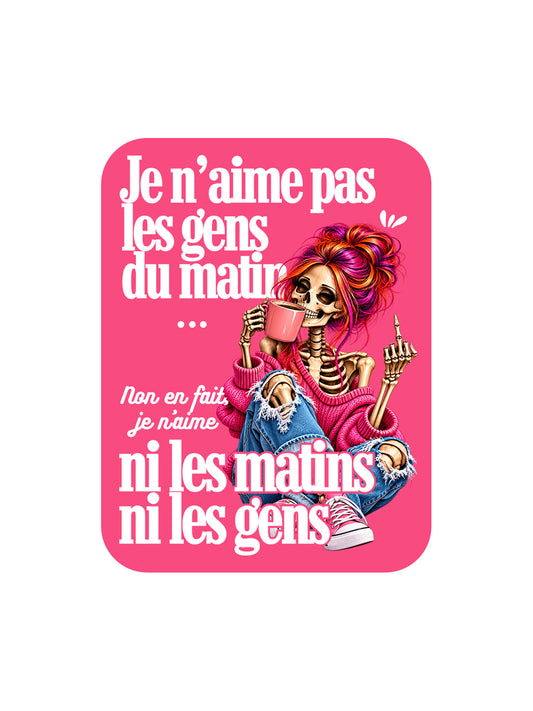 Aimant Je n'aime pas les gens du matin Encre et Créations