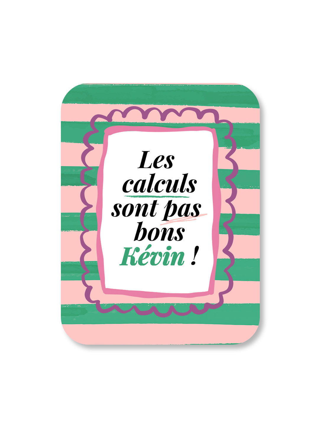 Aimant Les calculs sont pas bons Kévin Encre et Créations