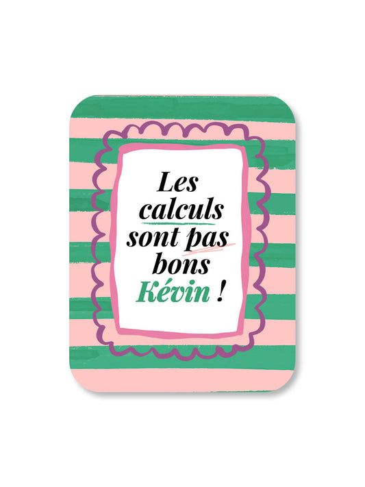 Aimant Les calculs sont pas bons Kévin Encre et Créations