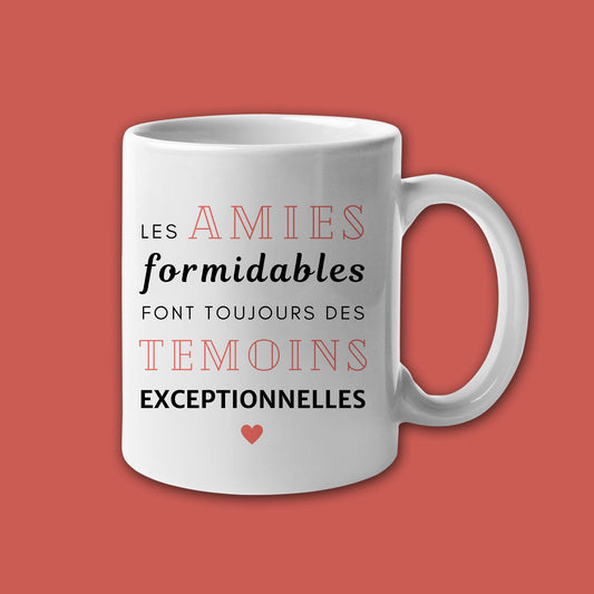 Mug céramique Les amies formidables font toujours des témoins exceptionnelles Encre et Créations