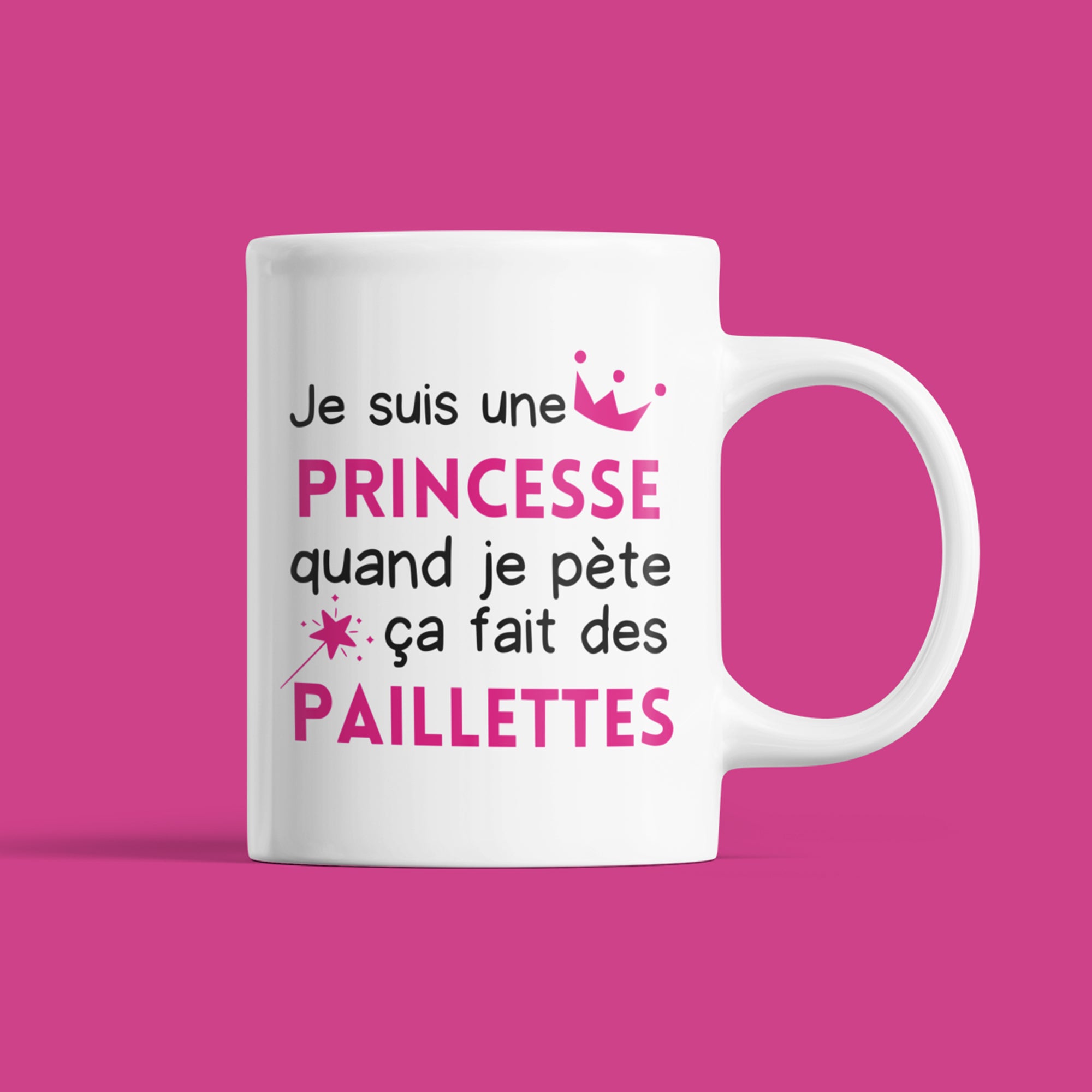 Mug céramique - Je suis une princesse quand je pète ça fait des paillettes Encre et Créations