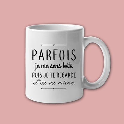 Mug céramique Parfois je me sens bête