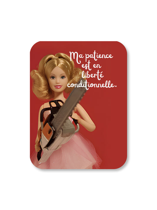 Aimant Ma patience est en liberté conditionnelle