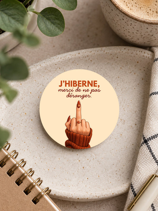 Badge J'hiberne ne pas déranger Encre et Créations