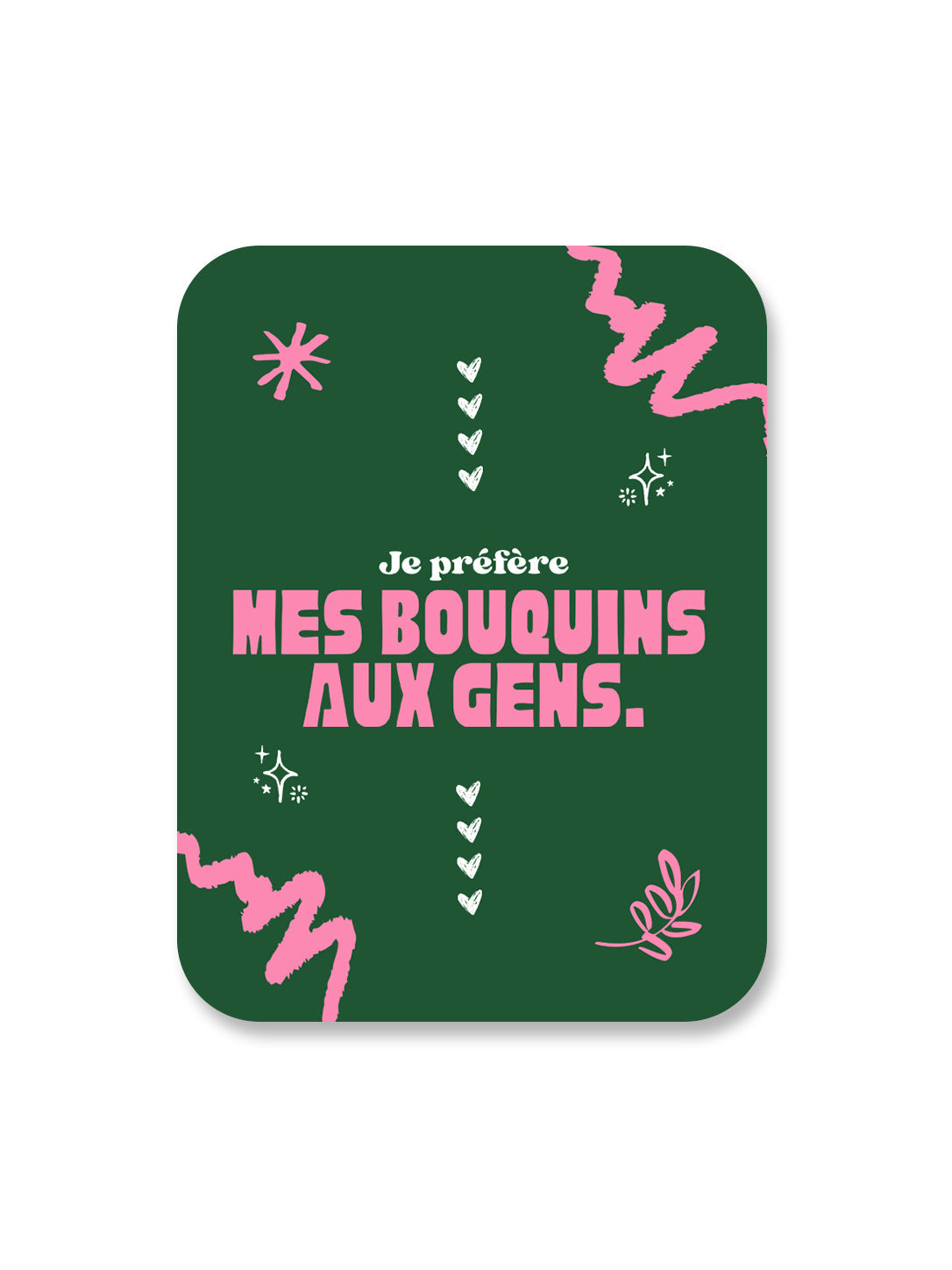 Aimant Je préfère mes bouquins aux gens Encre et Créations