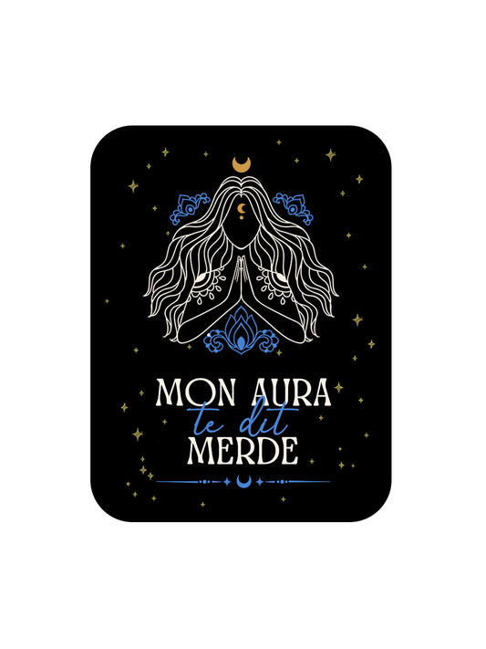 Aimant Mon aura te dit merde Encre et Créations