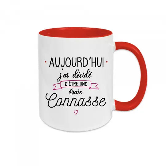 Mug céramique - Aujourd'hui j'ai décidé d'être une connasse