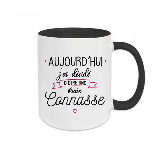 Mug céramique - Aujourd'hui j'ai décidé d'être une connasse