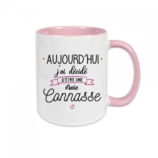 Mug céramique - Aujourd'hui j'ai décidé d'être une connasse