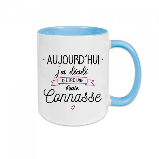 Mug céramique - Aujourd'hui j'ai décidé d'être une connasse