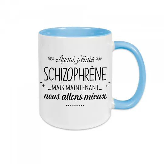 Mug céramique - Avant j'étais schizophrène mais maintenant, nous allons mieux...