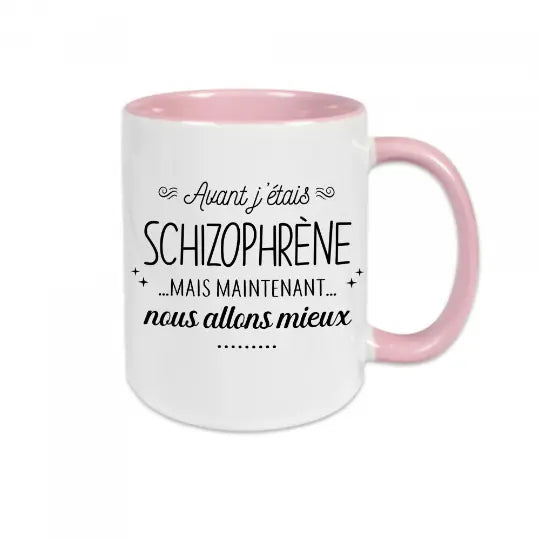 Mug céramique - Avant j'étais schizophrène mais maintenant, nous allons mieux...