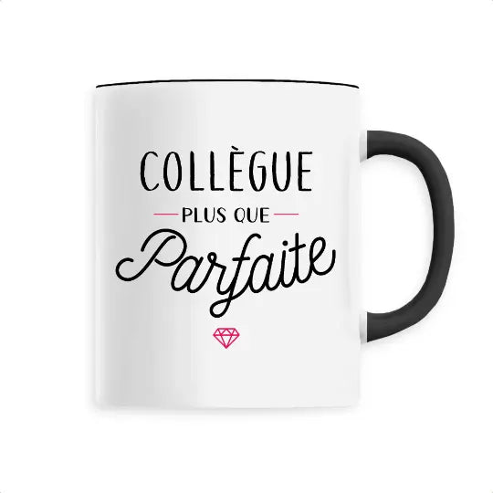 Mug céramique - Collègue plus que parfaite