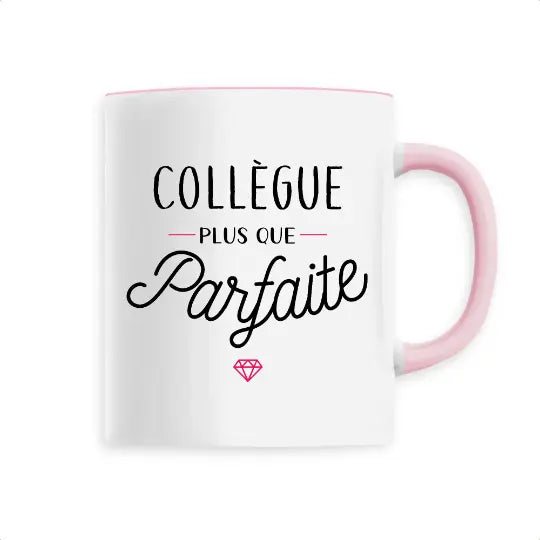 Mug céramique - Collègue plus que parfaite