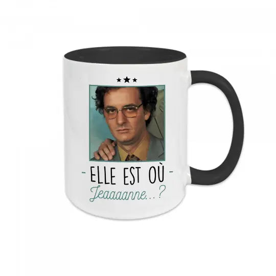 Mug céramique - Elle est où Jeaaaaaaanne ?