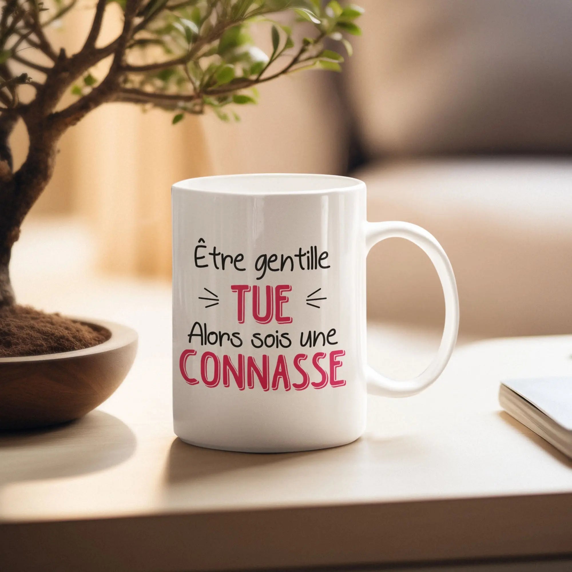 Mug céramique Être gentille tue alors sois une connasse