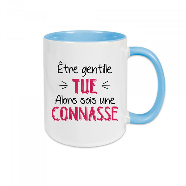 Mug céramique Être gentille tue alors sois une connasse