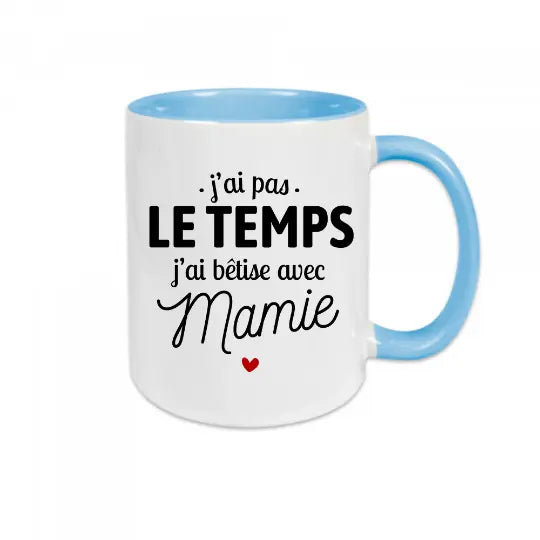 Mug céramique - J'ai pas le temps, j'ai bêtise avec mamie