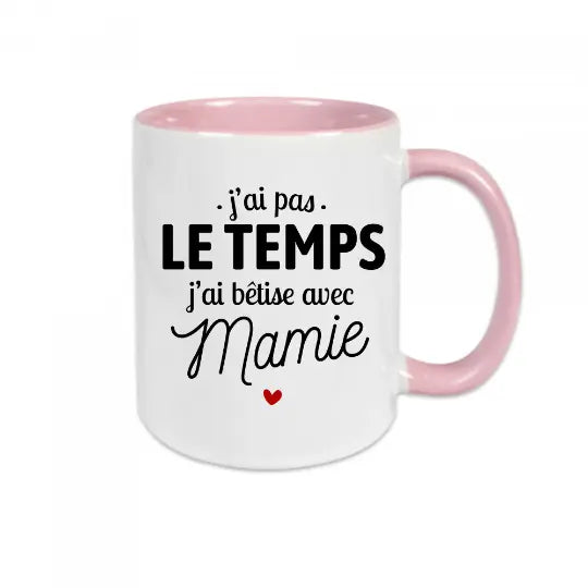 Mug céramique - J'ai pas le temps, j'ai bêtise avec mamie