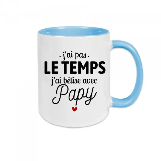 Mug céramique - J'ai pas le temps, j'ai bêtise avec papy