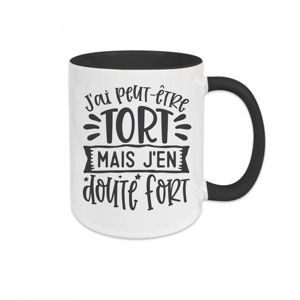 Mug céramique - J'ai peut-être tort mais j'en doute fort Encre et Créations