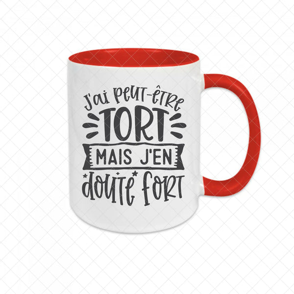 Mug céramique J'ai peut-être tort mais j'en doute fort Encre et Créations