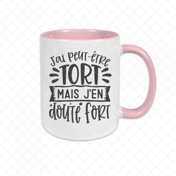 Mug céramique J'ai peut-être tort mais j'en doute fort Encre et Créations