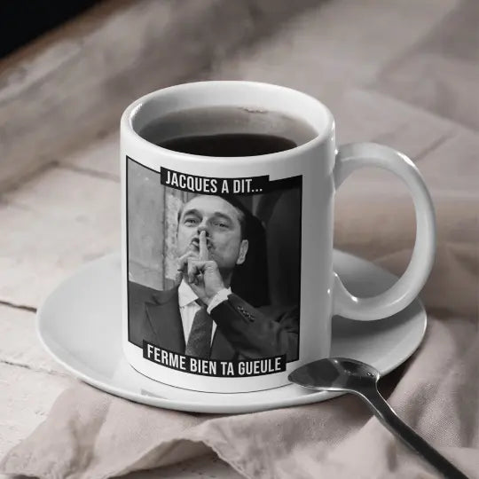 Mug céramique - Jacques a dit... ferme bien ta gueule