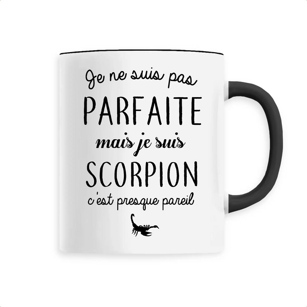 Mug céramique - Je ne suis pas parfaite mais je suis scorpion