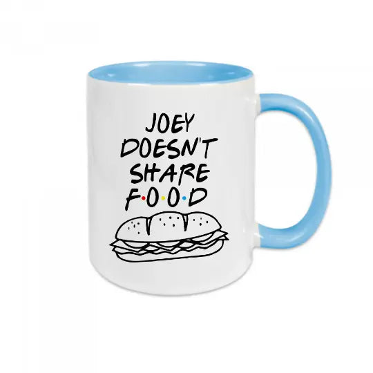 Mug céramique - Joey doesn't share food v2