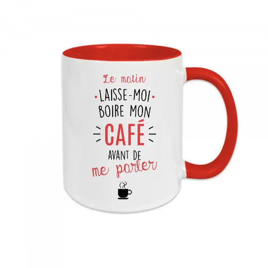 Mug céramique - Le matin laisse moi boire mon café avant de me parler