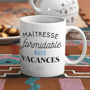 Mug céramique - Maîtresse formidable en vacances