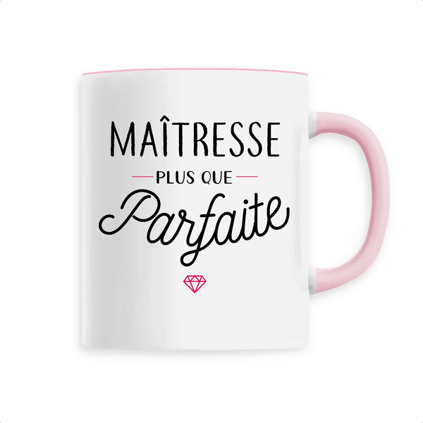 Mug céramique - Maîtresse plus que parfaite