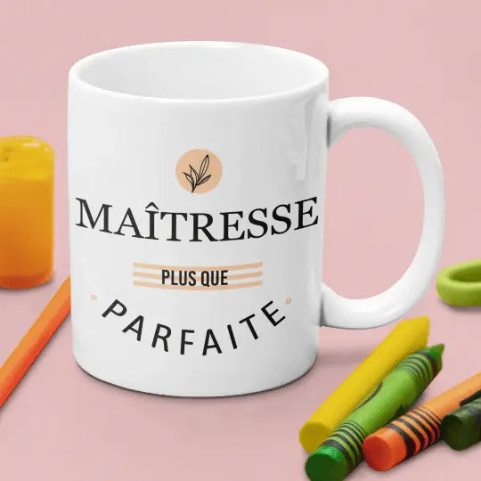 Mug céramique - Maîtresse, plus que parfaite