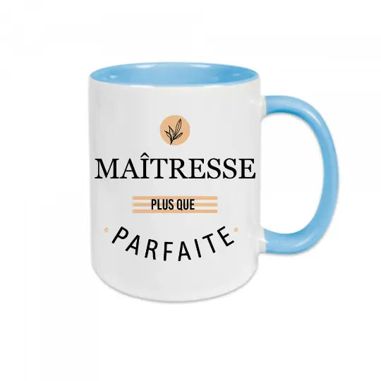 Mug céramique - Maîtresse, plus que parfaite