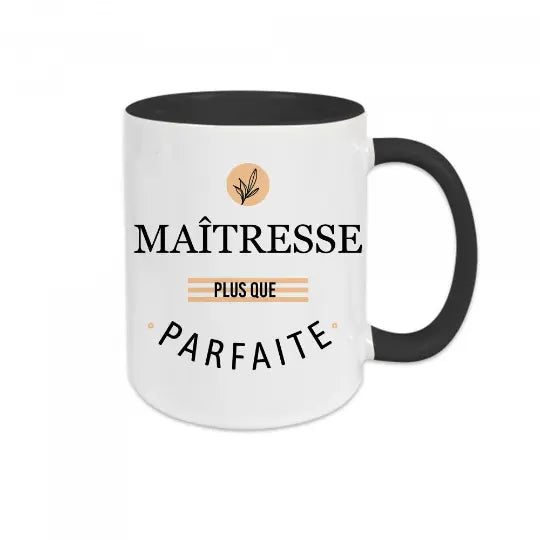 Mug céramique - Maîtresse, plus que parfaite