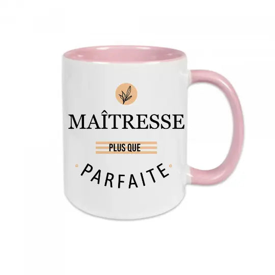 Mug céramique - Maîtresse, plus que parfaite