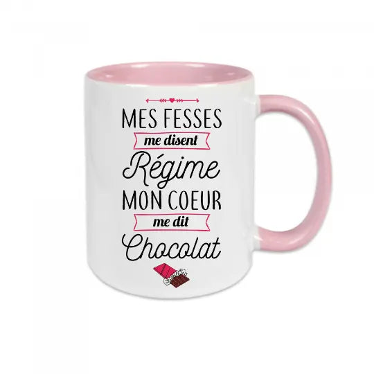 Mug céramique - Mes fesses me disent régime, mon cœur me dit chocolat