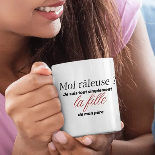 Mug céramique - Moi râleuse ? Je suis tout simplement la fille de mon père