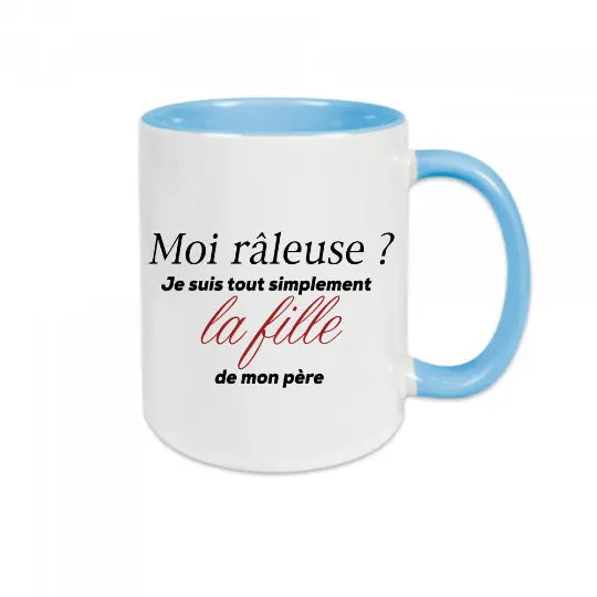 Mug céramique - Moi râleuse ? Je suis tout simplement la fille de mon père