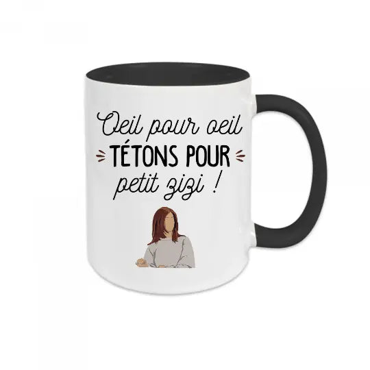 Mug céramique - Oeil pour oeil, tétons pour petit zizi !