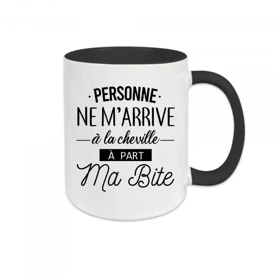 Mug céramique - Personne ne m'arrive à la cheville à part ma bite