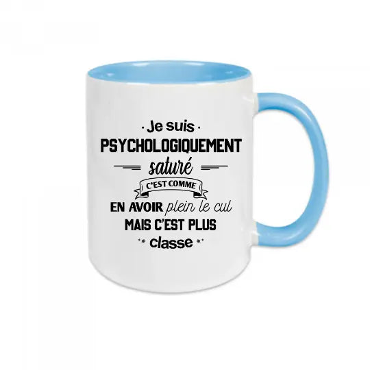 Mug céramique - Psychologiquement saturé