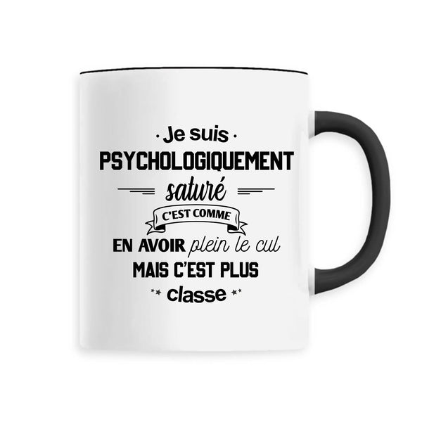 Mug céramique - Psychologiquement saturé