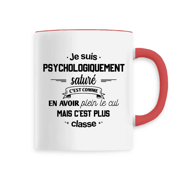 Mug céramique - Psychologiquement saturé