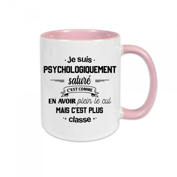 Mug céramique - Psychologiquement saturé